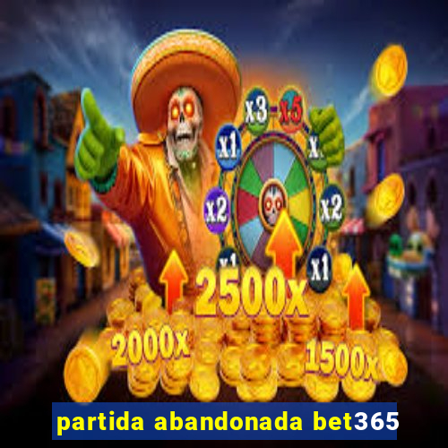 partida abandonada bet365